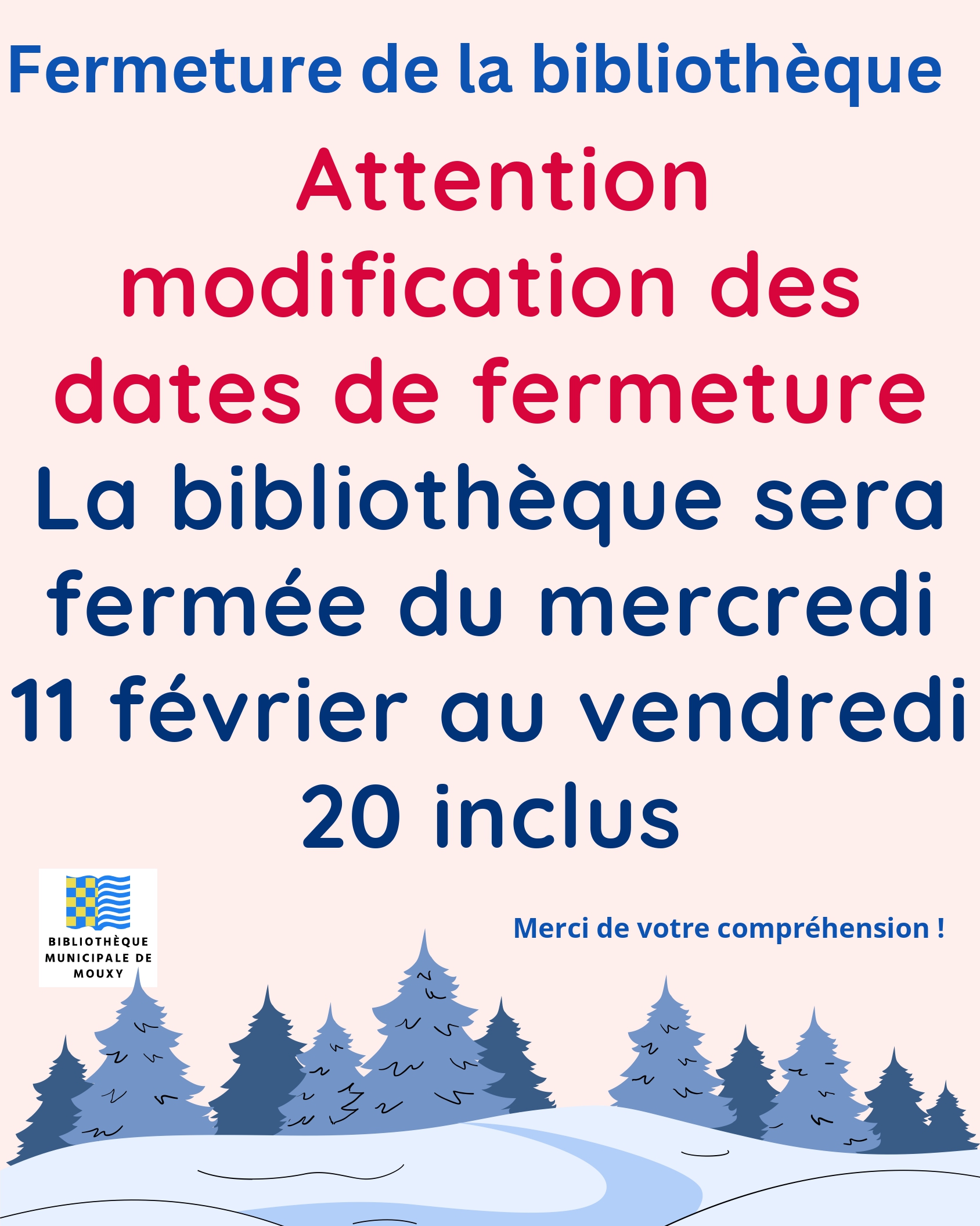 Fermeture de la bibliothèque Fermeture de la bibliothèque Attention modification des dates de fermeture. La bibliothèque sera fermée du mercredi 11 février au vendredi 20 inclus Merci de votre compréhension !